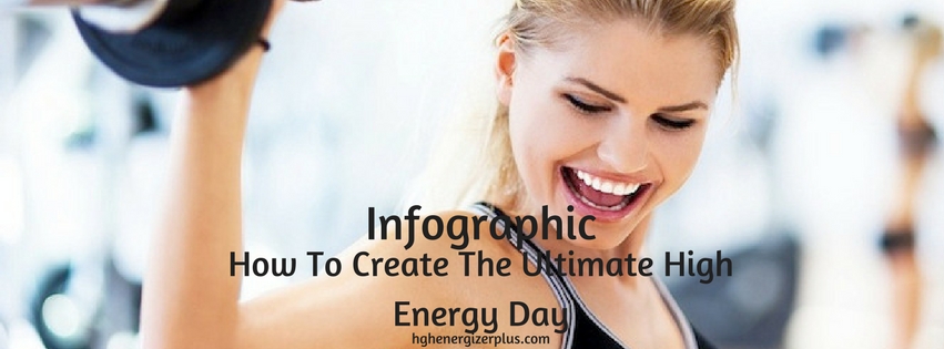 How To Create The Ultimate High Energy Day